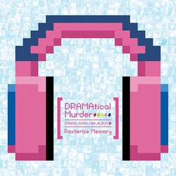 Rasterize Memory (DRAMAtical Murder ENDING_SONG_MNI_ALBUM)