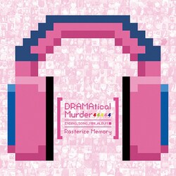 Rasterize Memory (DRAMAtical Murder ENDING_SONG_MNI_ALBUM)