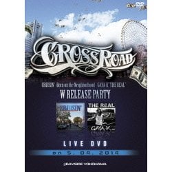 CROSSROAD CRUISIN' -Born on the Neighborhood- GAYA-K "THE REAL" W RELEASE PARTY on 5.04.2014@ [DVD]