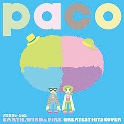 paco／パコラボレーション EARTH, WIND & FIRE GREATEST HITS COVER