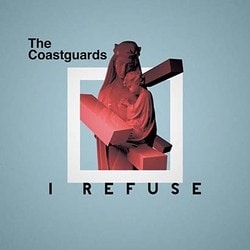 The Coastguards／I Refuse