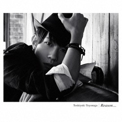 豊永利行／Reason...