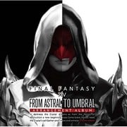 From Astral to Umbral ~FINAL FANTASY ⅩⅣ:BAND & PIANO Arrangement Album~ 【Blu-ray Disc Music】