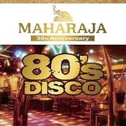MAHARAJA 80's DISCO ~30th Anniversary BEST~