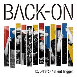 BACK-ON／セルリアン/Silent Trigger