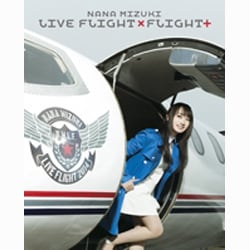 水樹奈々／NANA MIZUKI LIVE FLIGHT×FLIGHT+ [Blu-ray Disc]