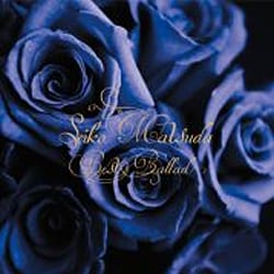 松田聖子／Seiko Matsuda Best Ballad