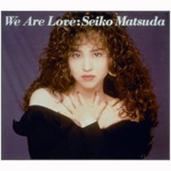 松田聖子／We Are Love
