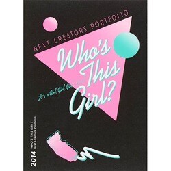 WHO'S THIS GIRL?―Next Creators Portfolio [単行本]