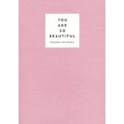 YOU ARE SO BEAUTIFUL ～最高の私に出会う7日間～ [ムックその他]