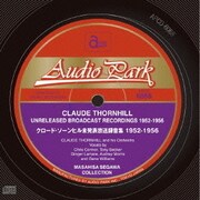 クロード・ソーンヒル未発表放送録音集 1952-1956 - 瀬川昌久コレクション