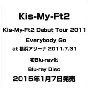 Kis-My-Ft2 Debut Tour 2011 Everybody Go at 横浜アリーナ 2011.7.31
