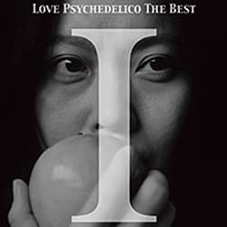 LOVE PSYCHEDELICO／LOVE PSYCHEDELICO THE BEST Ⅰ