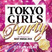 TOKYO GIRLS Party TGC 10th Anniversary BEST MEGA MIX mixed by DJ FUMI★YEAH!