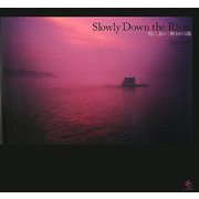 Slowly Down the River―往にし方の三峡をめぐる旅 [単行本]