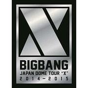 BIGBANG JAPAN DOME TOUR 2014~2015 "X"