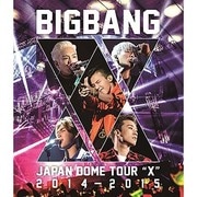 BIGBANG JAPAN DOME TOUR 2014~2015 "X"