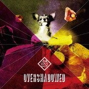OVERSHADOWED