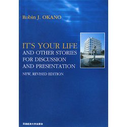 IT'S YOUR LIFE AND OTHER STORIES FOR DISCUSSION AND PRESENTTATION 改訂版 [単行本]