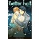 better half―ベターハーフ(Dolce Novels) [新書]