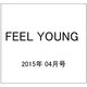 FEEL YOUNG (フィールヤング) 2015年 04月号 [雑誌]