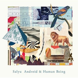 Salyu／Android & Human Being