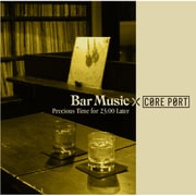 Bar Music×CORE PORT Precious Time for 23:00 Later