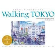 Walking TOKYO―東京をスケッチしながら歩いてみたら [単行本]