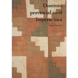 Dominio provincial en el Imperio inca [単行本]