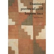 Dominio provincial en el Imperio inca [単行本]