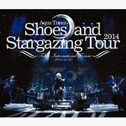 Aqua Timez／Shoes and Stargazing Tour 2014 [Blu-ray Disc]