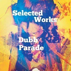 Dubb Parade／Selected Works