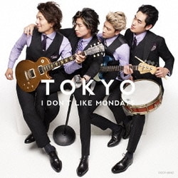 I DON'T LIKE MONDAYS.／TOKYO