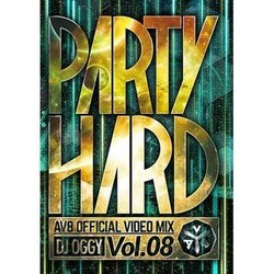 DJ OGGY／PARTY HARD VOL.8 -AV8 OFFICIAL VIDEO MIX- [DVD]