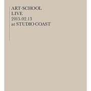 ART-SCHOOL LIVE ~2015.02.13 at STUDIO COAST~