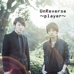 UnReverse／～player～