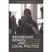 Indonesian Women and Local Pol－Islam、Gender and Networks in Post-Suhart [全集叢書]