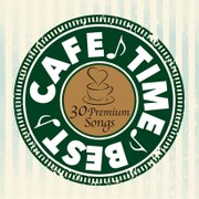 カフェ・タイム・ベスト 30・プレミアム・ソングス