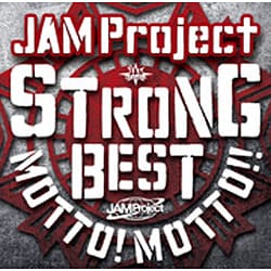 JAM Project／JAM Project 15th Anniversary Strong Best Album MOTTO! MOTTO!! -2015-