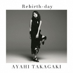 高垣彩陽／Rebirth-day