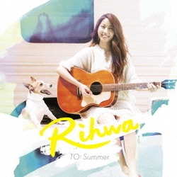 Rihwa／TO: Summer