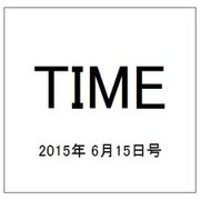 TIME(タイム) 2015年 6/15号 [雑誌]