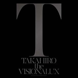 EXILE TAKAHIRO／the VISIONALUX