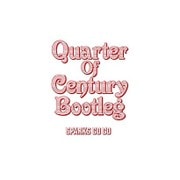Quarter Of Century Bootleg