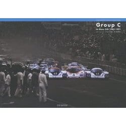 Group C―Le Mans 24h 1982-1991(CAR GRAPHIC PHOTO COLLECTION) [単行本]