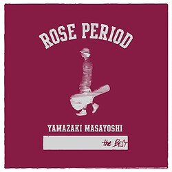 山崎まさよし／ROSE PERIOD ～the BEST 2005-2015～