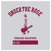 UNDER THE ROSE ~B-sides & Rarities 2005-2015~