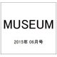 MUSEUM (ミュージアム) 2015年 06月号 No.656 [雑誌]
