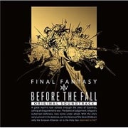 BEFORE THE FALL FINAL FANTASY ⅩⅣ Original Soundtrack