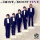 ROOT FIVE／the BEST of ROOT FIVE